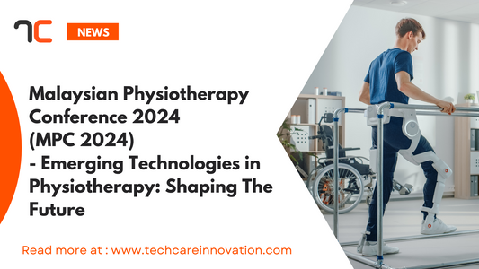 Malaysian Physiotherapy Conference 2024 (MPC 2024) - Emerging Technologies in Physiotherapy: Shaping The Future