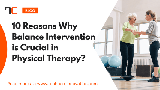 10 Reasons Why Balance Intervention is Crucial in Physical Therapy
