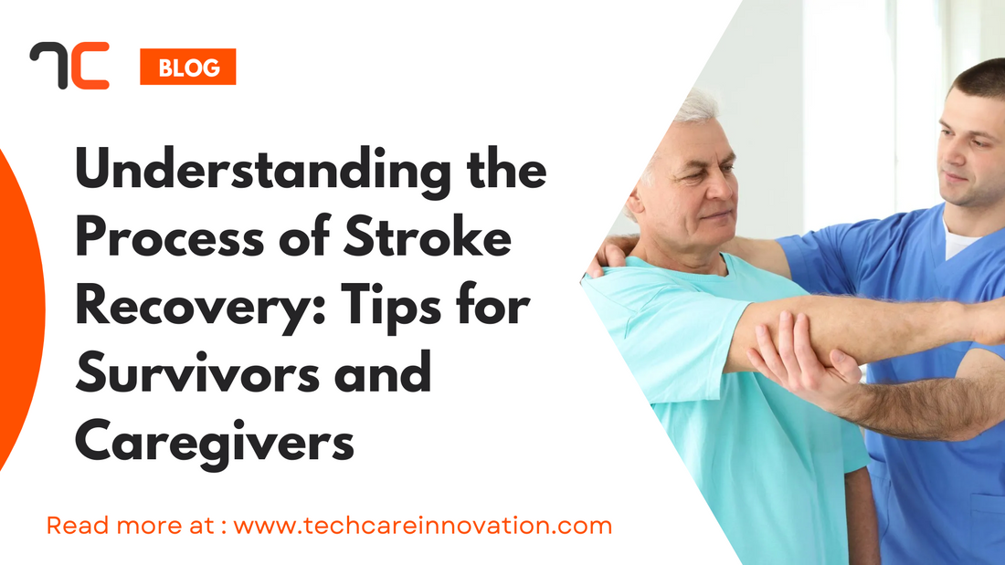 Understanding the Process of Stroke Recovery: Tips for Survivors and Caregivers