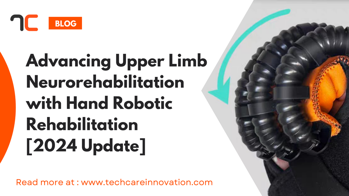 Advancing Upper Limb Neuro-rehabilitation with Techcare Hand Robotic R ...